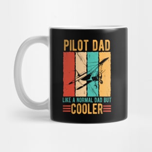 Pilot Dad Like Normal Dad But Cooler - Airplane Pilot Dad Mug